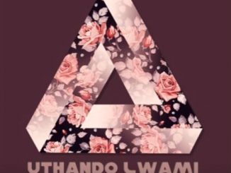 Dabah – uThando Lwami Ft. Lady Nobster