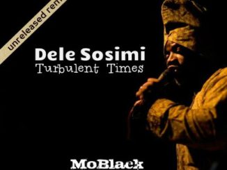 Dele Sosimi – Turbulent Times (Unreleased Remixes)