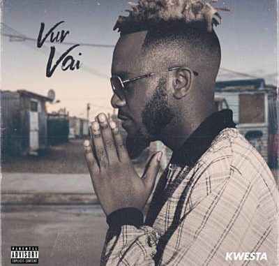 Kwesta – Vur Vai