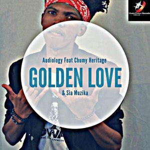 Audiology - Golden Love Ft. Chumy Heritage, Sia Muzika