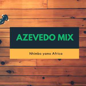 Azevedo Mix - Nhimbo ya Africa (Original Mix)