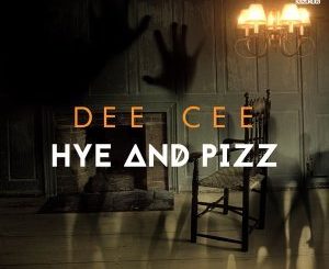 Ep: Dee Cee – Hye and Pizz