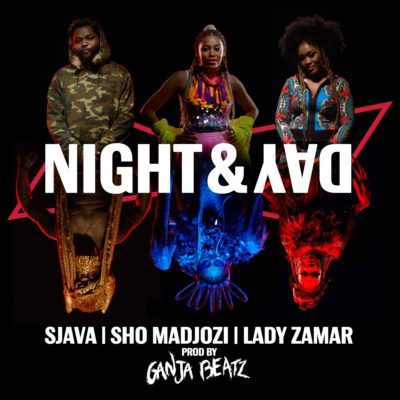 Ganja Beatz - Night & Day Ft. Sjava, Sho Madjozi & Lady Zamar