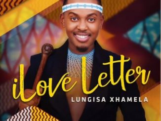 Lungisa Xhamela - iLove Letter