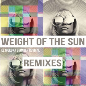 El Mukuka & Amber Revival - Weight of the Sun (Sebastien Dutch Remix)