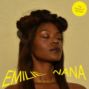 Emilie Nana – I Rise – The François K Remixes