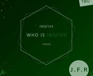 ALBUM: InQfive – Who Is InQfive EP (Part 2) (Zip File)