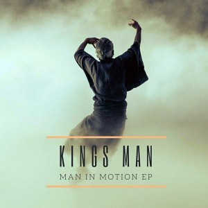 EP: Kings Man – Man In Motion (Zip File)