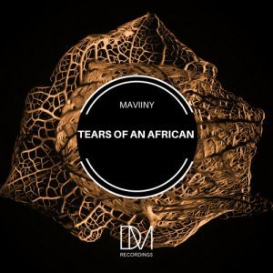 EP: Maviiny – Tears Of An African (Zip File)