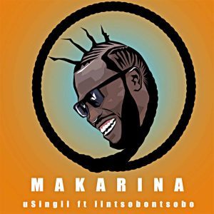 uSingil - Makarina Ft. IIntsobontsobo