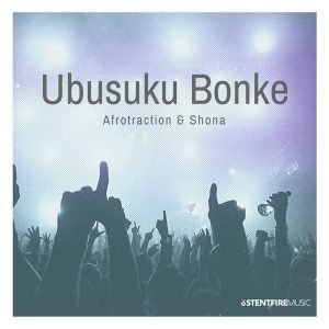 Afrotraction & Shona SA – Ubusuku Bonke (Club Mix)