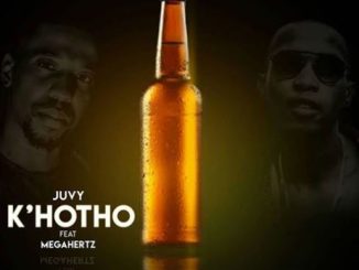 JUVY – K’hotho Ft. Mega Hertz & Honye