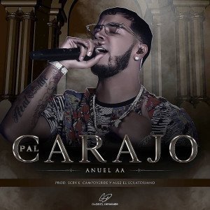 Anuel AA – Pal Carajo