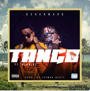 B3nchMarQ – Tango Ft. Blaklez