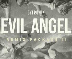 EP: EyeRonik – Evil Angel (Remixes Part 2) (Zip file)