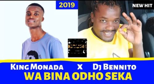 King Monada – Wa Bina Odho Seka Ft. Dj Bennito