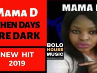 Mama D – When Days Are Dark