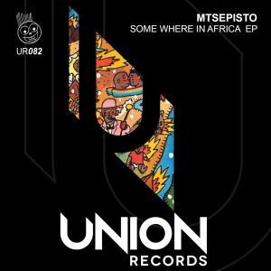 EP: Mtsepisto – Some Where In Africa (Zip File)