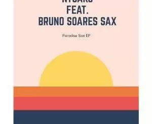 EP: Ntsako – Paradise Sax (Remixes) Ft. Bruno Soares Sax (Zip file)