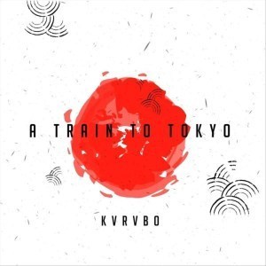 KVRVBO - A Train to Tokyo