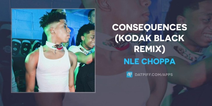 NLE Choppa – Consequences (Kodak Black Remix)