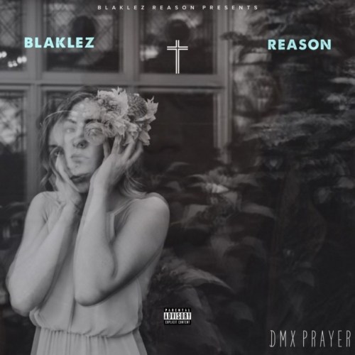 Blaklez – DMX Prayer Ft. Reason 