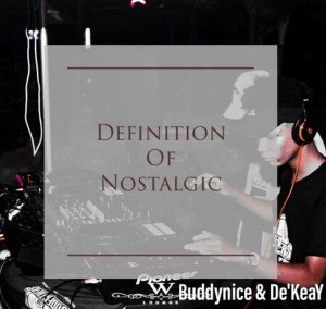 Buddynice & De’KeaY - Definition Of Nostalgic (Nostalgic Mix)