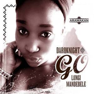 DarQknight - Go Ft. Lungi Mandebele