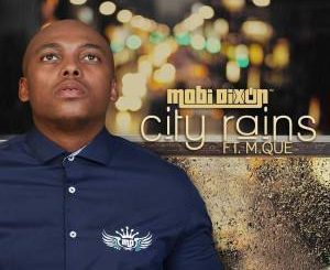 Mobi Dixon – City Rains (Questo’s Mapiano Remix)