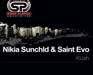 Nikia Sunchld & Saint Evo - Kush (Original Mix)