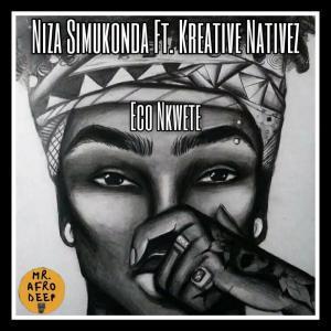 Niza Simukonda - Eco Nkwete Ft. Kreative Nativez