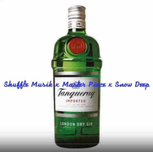 Shuffle Musik, Master Piece & Snow Deep – Tanqueray (Amapiano)