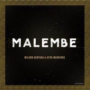 Wilson Kentura & Afro Warriors - Malembe (Original Mix)