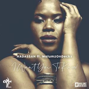 Hadassah – I Want You to Know Ft. Malumz on Decks