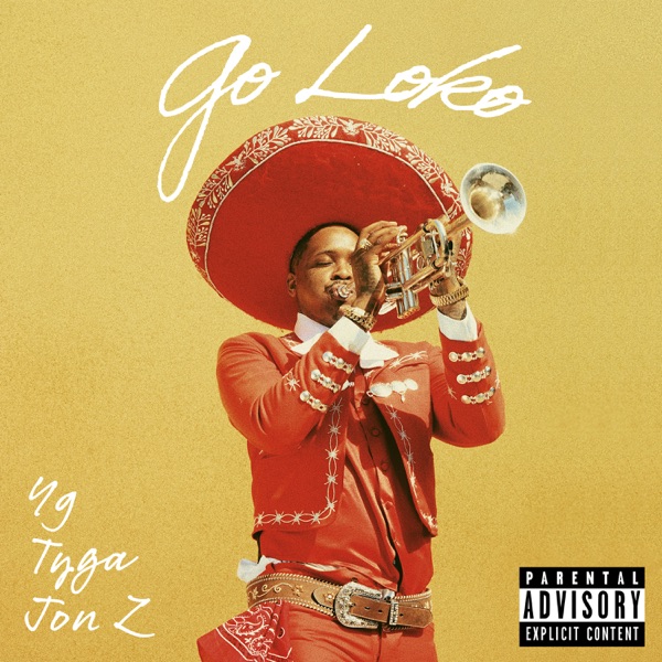 YG - Go Loko (feat. Tyga & Jon Z)