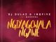 Dj Dulaz & Inqfive – Ngiyagcwala Ngawe Ft. Manqoba