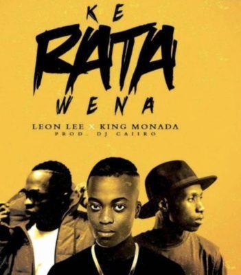 King Monada – Ke Rata Wena Ft. Leon Lee