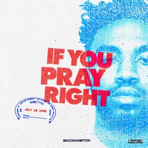 BROCKHAMPTON – IF YOU PRAY RIGHT