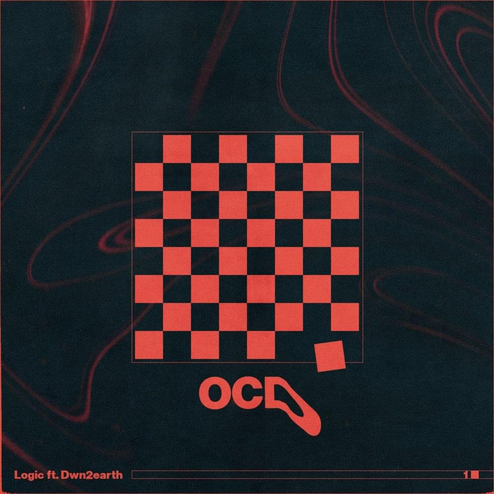 Logic Ft. Dwn2earth – OCD