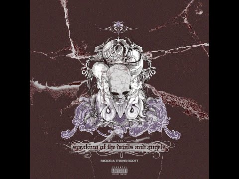 Migos Ft. Travis Scott – Speaking of the Devils and Angels