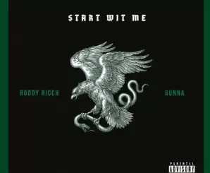 Roddy Ricch Ft. Gunna – Start Wit Me