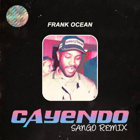 Frank Ocean – Cayendo (Sango Remix)