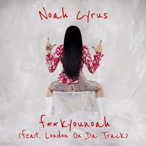 Noah Cyrus Ft. London On Da Track – Fuckyounoah