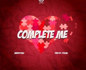 Bad Boy Timz – Complete Me