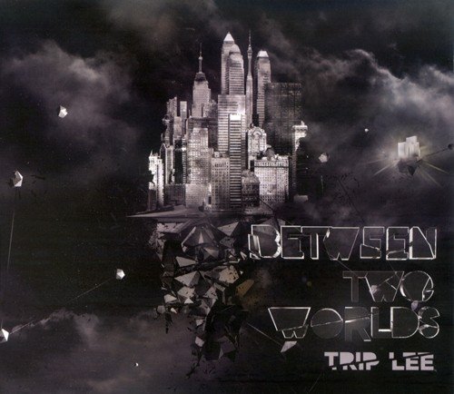 ALBUM: Trip Lee - Between Two Worlds