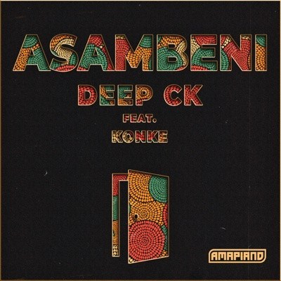 Deep CK – Asambeni Ft. Konke