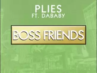 Plies Ft. DaBaby – Boss Friends