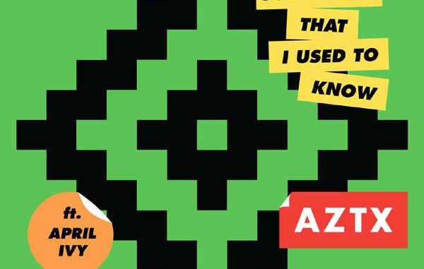 AZTX – Somebody That I Used To Know Ft April Ivy