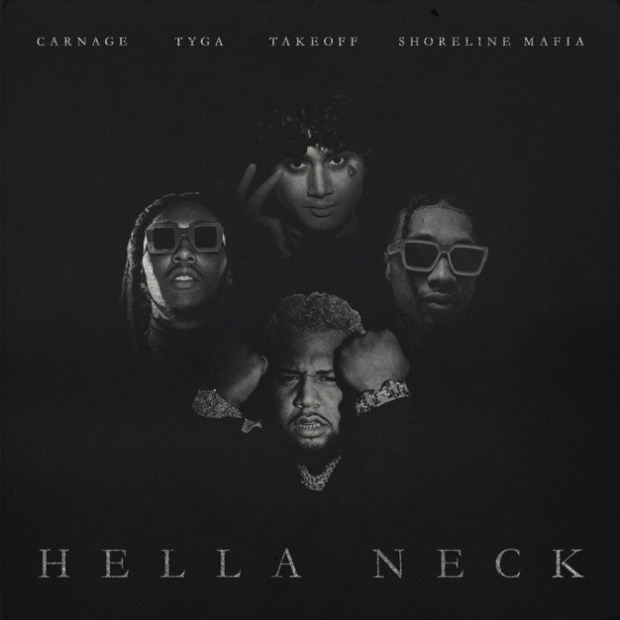 Carnage Ft. Tyga, Shoreline Mafia & Takeoff – Hella Neck