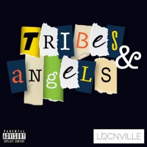 Locnville – Tribes & Angels Ft. Muzi Mnisi